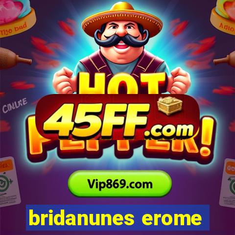 bridanunes erome